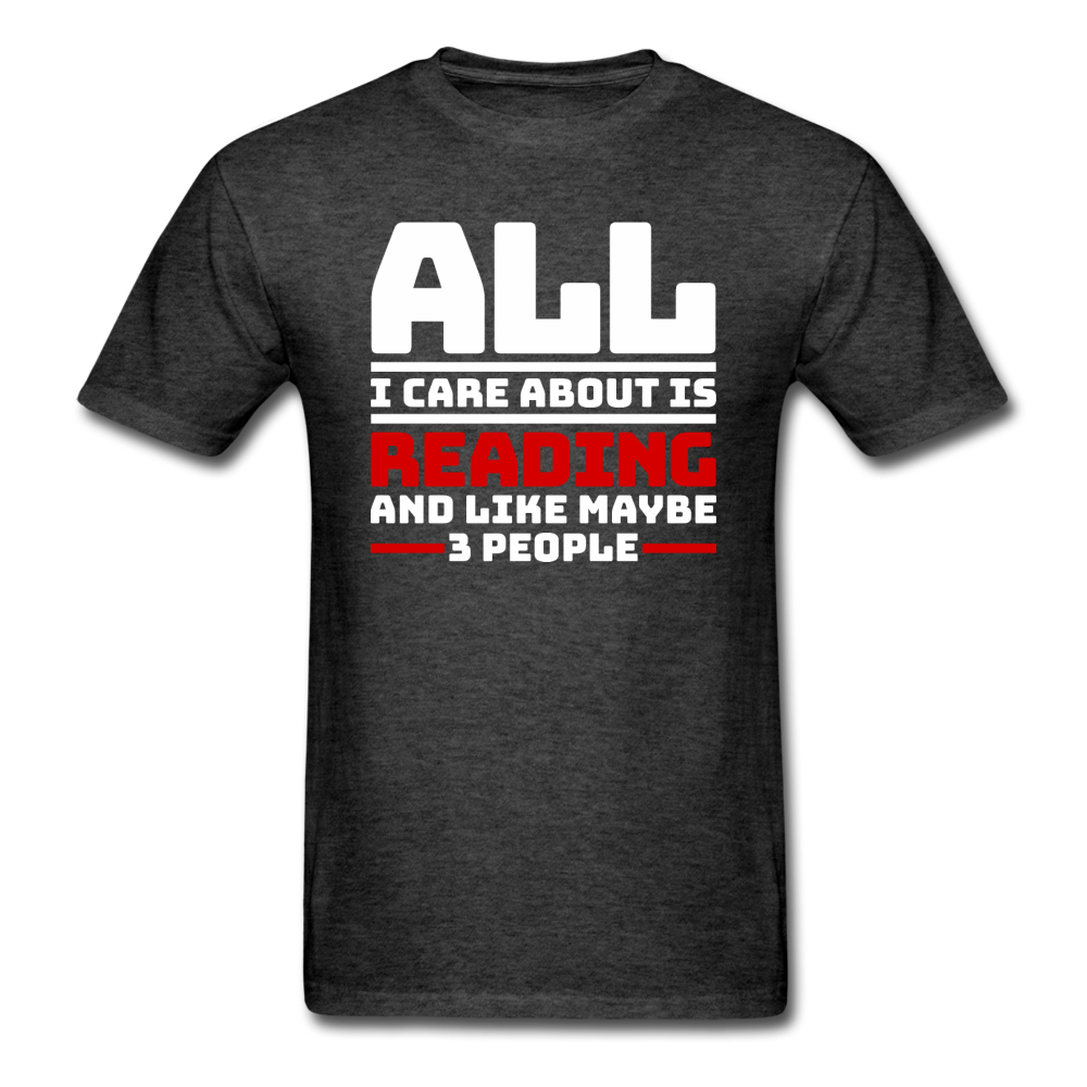 I Care About Are Reading - White - Unisex Classic T-Shirt - heather black