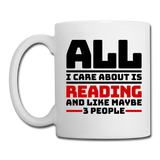 I Care About Are Reading - Black - Coffee/Tea Mug - white