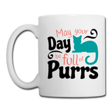 May Your Day Be Full Of Purrs - Coffee/Tea Mug - white