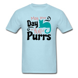 May Your Day Be Full Of Purrs - Unisex Classic T-Shirt - powder blue