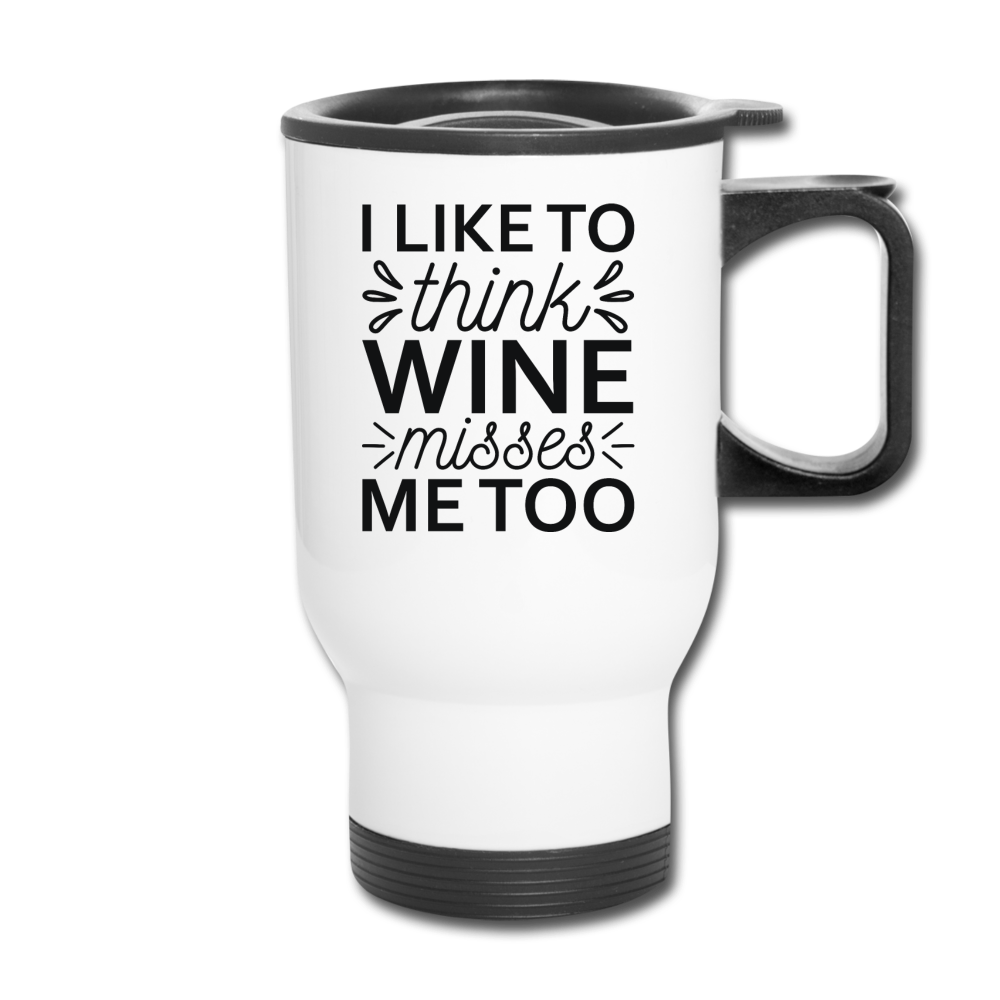 Wine Misses Me Too - Black - Travel Mug - white