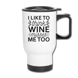 Wine Misses Me Too - Black - Travel Mug - white