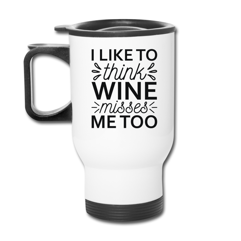 Wine Misses Me Too - Black - Travel Mug - white