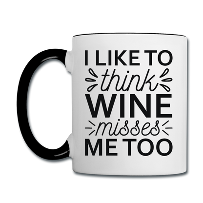 Wine Misses Me Too - Black - Contrast Coffee Mug - white/black