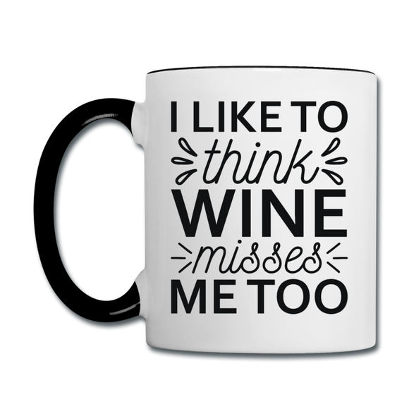Wine Misses Me Too - Black - Contrast Coffee Mug - white/black