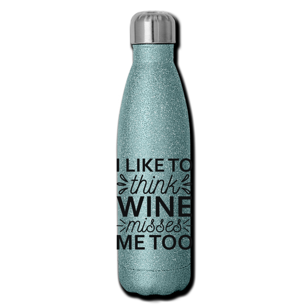 Wine Misses Me Too - Black - Insulated Stainless Steel Water Bottle - turquoise glitter