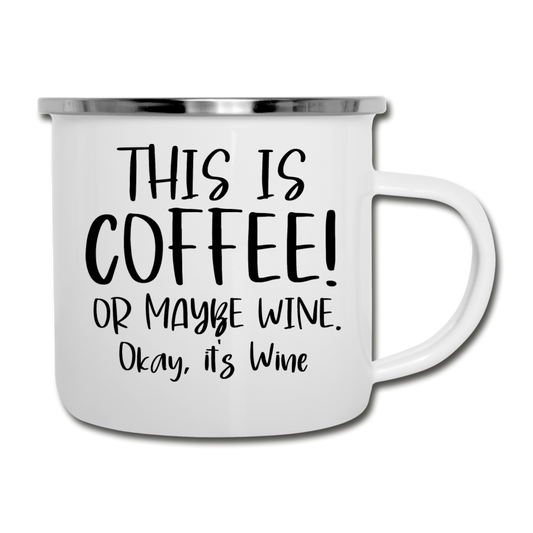 This Is Coffee - Maybe Wine - Black - Camper Mug - white