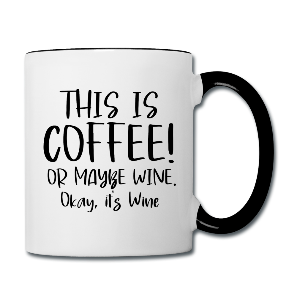 This Is Coffee - Maybe Wine - Black - Contrast Coffee Mug - white/black