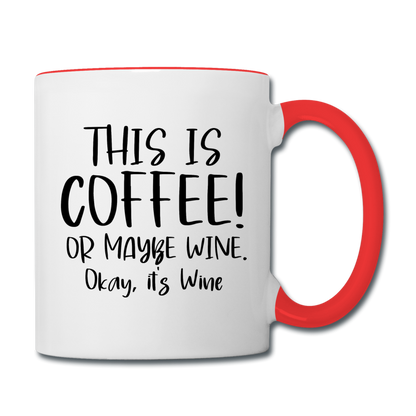 This Is Coffee - Maybe Wine - Black - Contrast Coffee Mug - white/red