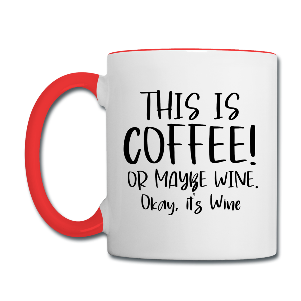 This Is Coffee - Maybe Wine - Black - Contrast Coffee Mug - white/red