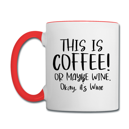 This Is Coffee - Maybe Wine - Black - Contrast Coffee Mug - white/red