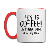 This Is Coffee - Maybe Wine - Black - Contrast Coffee Mug - white/red