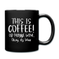 This Is Coffee - Maybe Wine - White - Full Color Mug - black