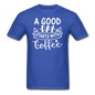 A Good Day Starts With Coffee - White - Unisex Classic T-Shirt - royal blue