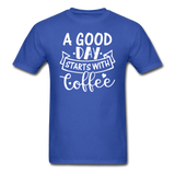 A Good Day Starts With Coffee - White - Unisex Classic T-Shirt - royal blue