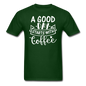 A Good Day Starts With Coffee - White - Unisex Classic T-Shirt - forest green