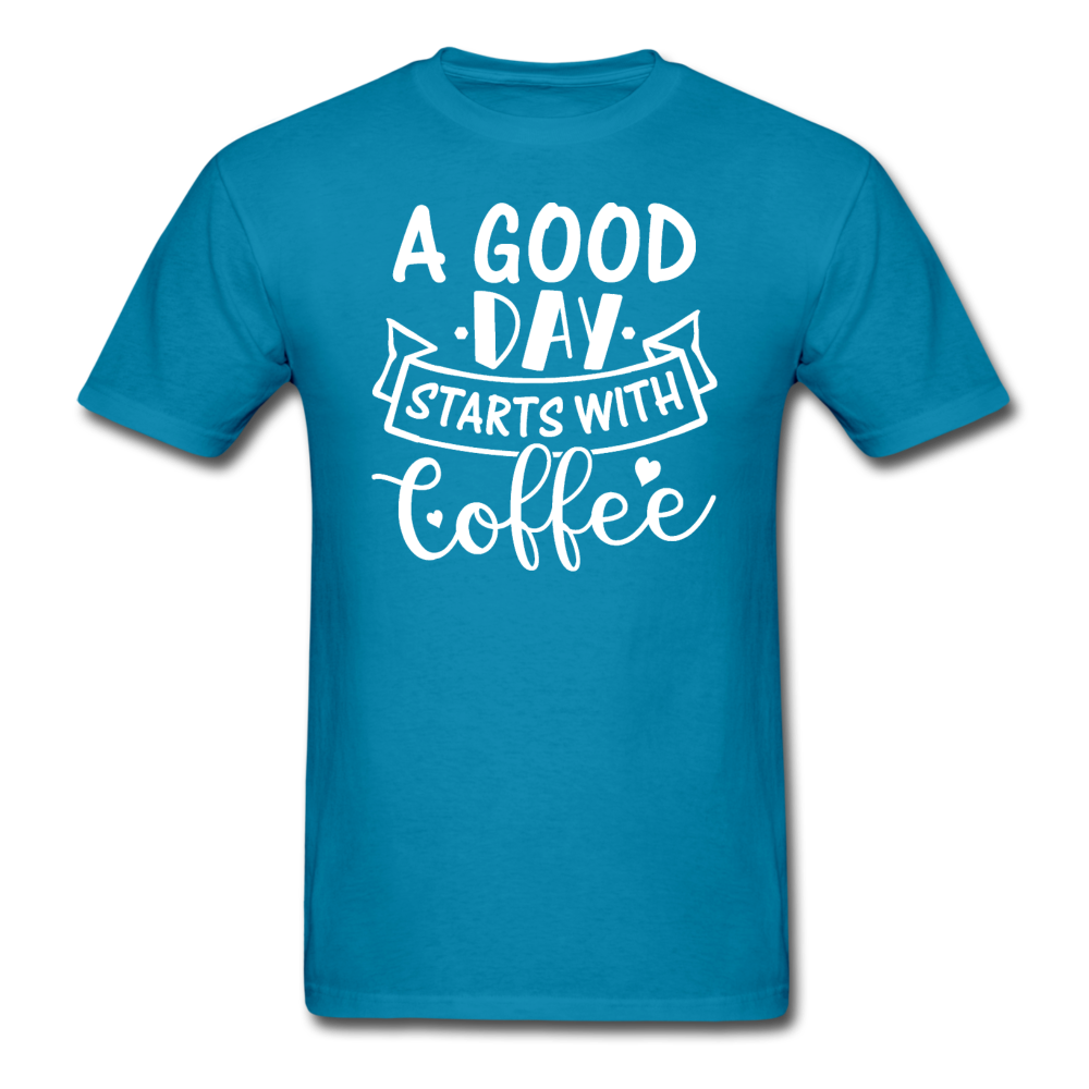 A Good Day Starts With Coffee - White - Unisex Classic T-Shirt - turquoise