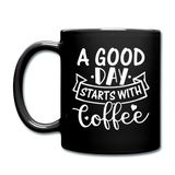 A Good Day Starts With Coffee - White - Full Color Mug - black