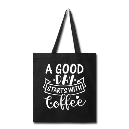 A Good Day Starts With Coffee - White - Tote Bag - black