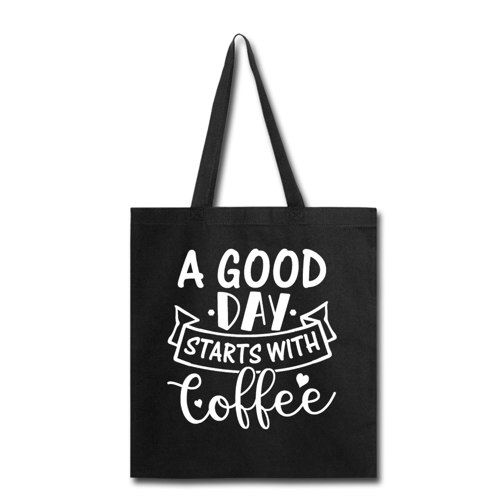 A Good Day Starts With Coffee - White - Tote Bag - black