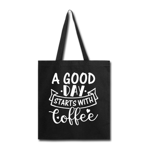 A Good Day Starts With Coffee - White - Tote Bag - black