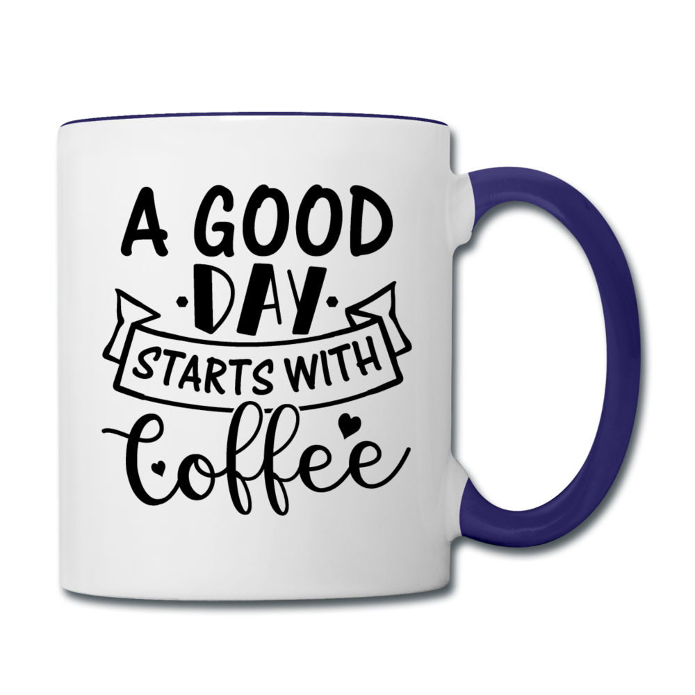 A Good Day Starts With Coffee - Black - Contrast Coffee Mug - white/cobalt blue