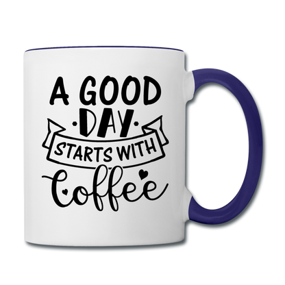 A Good Day Starts With Coffee - Black - Contrast Coffee Mug - white/cobalt blue