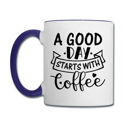 A Good Day Starts With Coffee - Black - Contrast Coffee Mug - white/cobalt blue