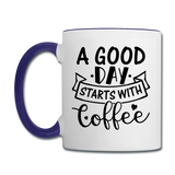 A Good Day Starts With Coffee - Black - Contrast Coffee Mug - white/cobalt blue