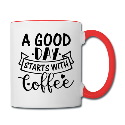 A Good Day Starts With Coffee - Black - Contrast Coffee Mug - white/red