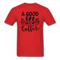 A Good Day Starts With Coffee - Black - Unisex Classic T-Shirt - red