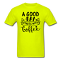 A Good Day Starts With Coffee - Black - Unisex Classic T-Shirt - safety green