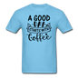 A Good Day Starts With Coffee - Black - Unisex Classic T-Shirt - aquatic blue