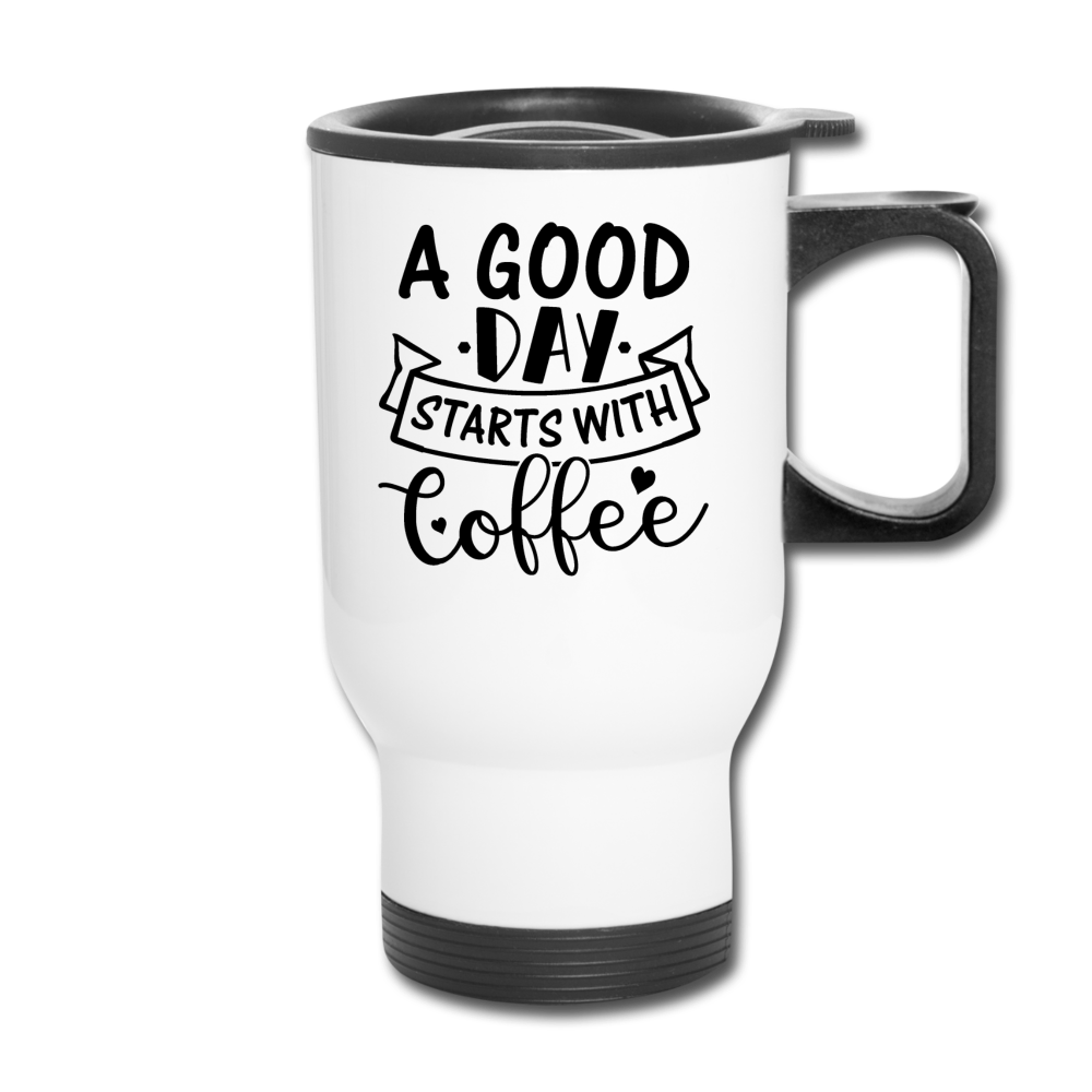 A Good Day Starts With Coffee - Black - Travel Mug - white