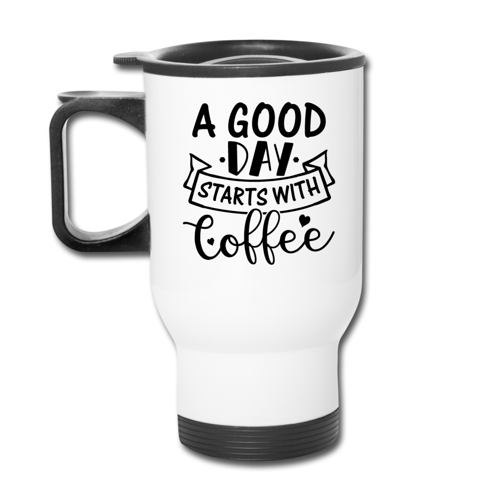 A Good Day Starts With Coffee - Black - Travel Mug - white