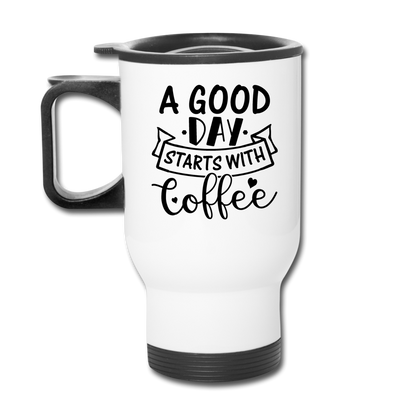 A Good Day Starts With Coffee - Black - Travel Mug - white