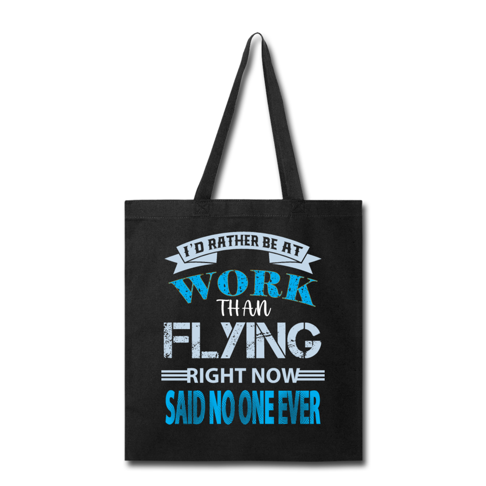 Rather Be At Work Than Flying - Tote Bag - black