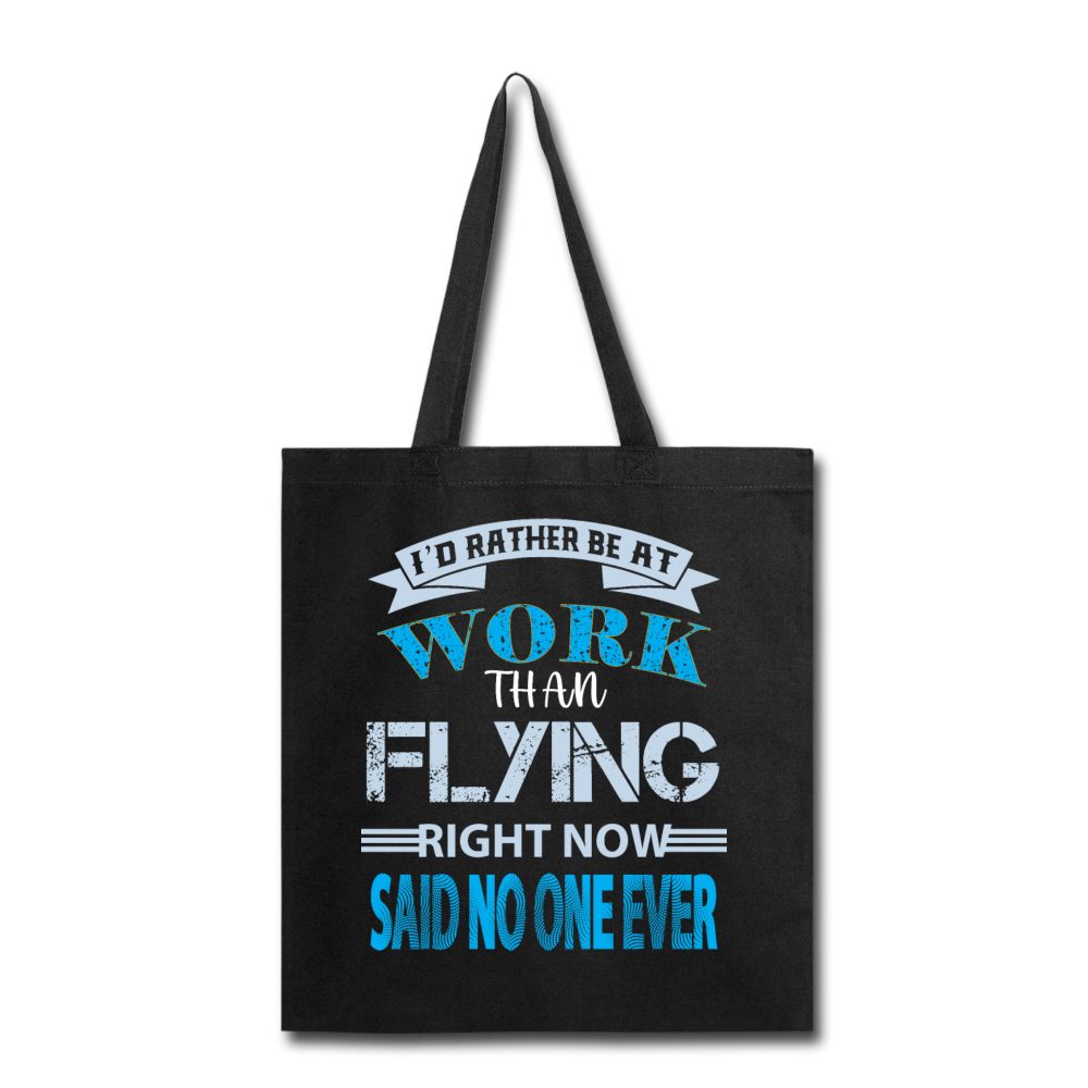 Rather Be At Work Than Flying - Tote Bag - black