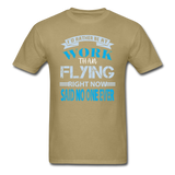 Rather Be At Work Than Flying - Unisex Classic T-Shirt - khaki