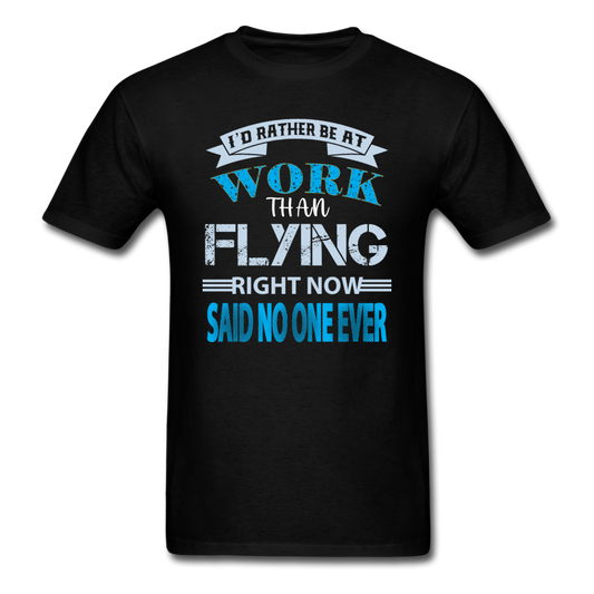 Rather Be At Work Than Flying - Unisex Classic T-Shirt - black