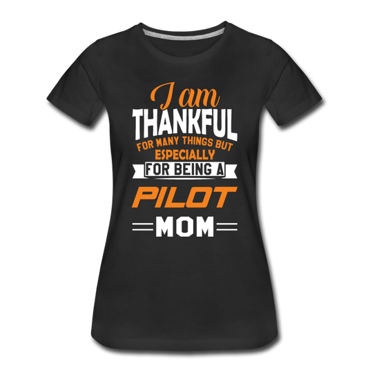 Thankful - Pilot Mom - Women’s Premium T-Shirt - black