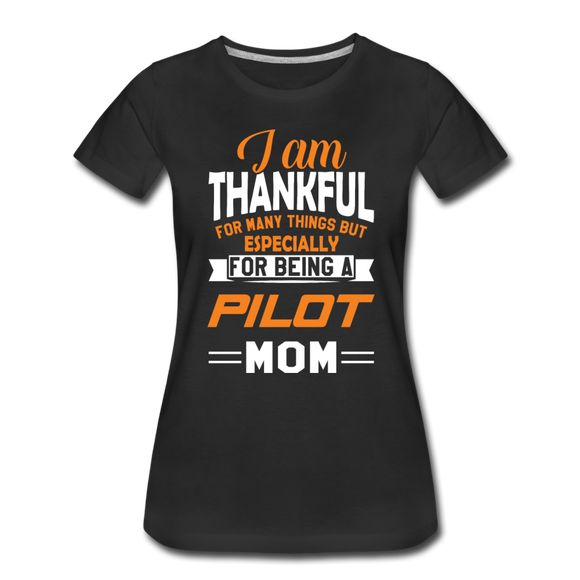 Thankful - Pilot Mom - Women’s Premium T-Shirt - black