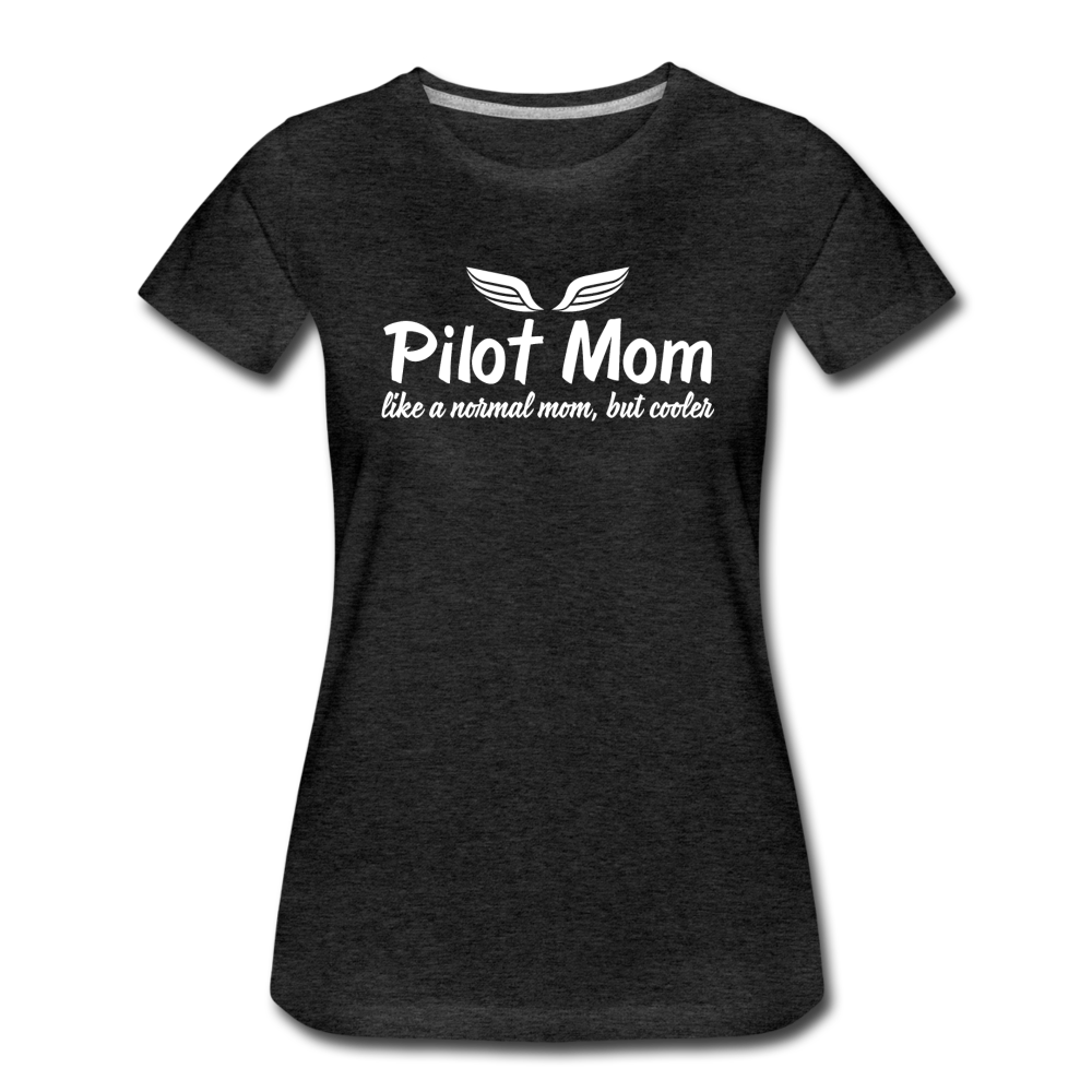 Pilot Mom - Cooler - White - Women’s Premium T-Shirt - charcoal gray