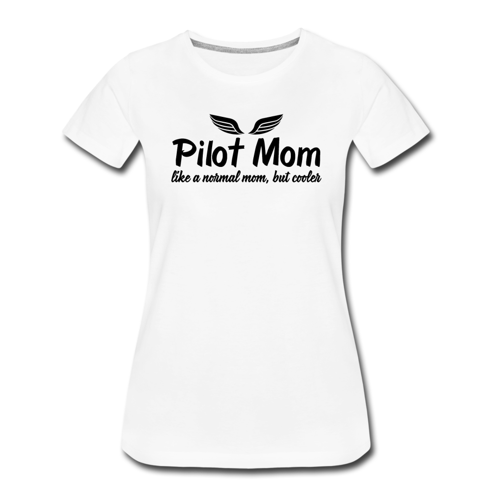 Pilot Mom - Cooler - Black - Women’s Premium T-Shirt - white