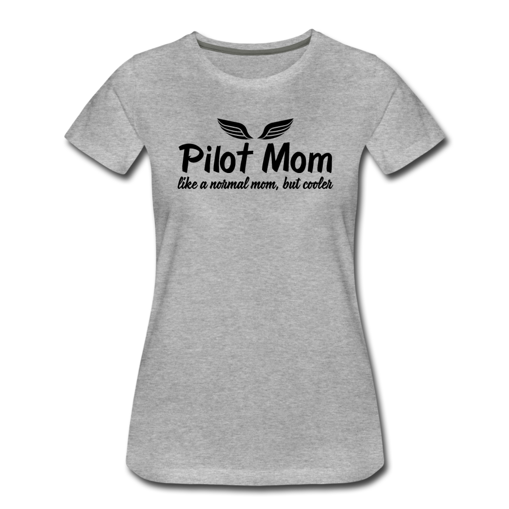 Pilot Mom - Cooler - Black - Women’s Premium T-Shirt - heather gray