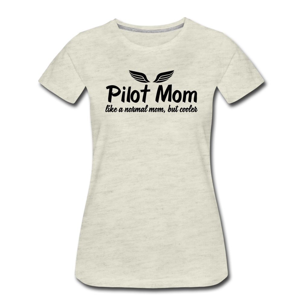 Pilot Mom - Cooler - Black - Women’s Premium T-Shirt - heather oatmeal