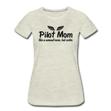 Pilot Mom - Cooler - Black - Women’s Premium T-Shirt - heather oatmeal