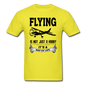 Flying - Way Of Life - Black - Unisex Classic T-Shirt - yellow