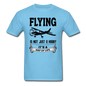 Flying - Way Of Life - Black - Unisex Classic T-Shirt - aquatic blue