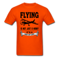 Flying - Way Of Life - Black - Unisex Classic T-Shirt - orange